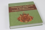Nemzeti jelképek a magyar népművészetben
